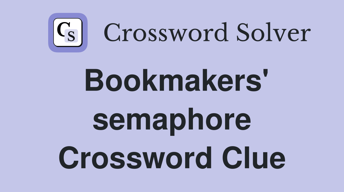 bookmakers-semaphore-crossword-clue-answers-crossword-solver